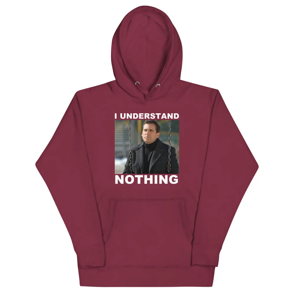 I Understand Nothing Unisex Hoodie